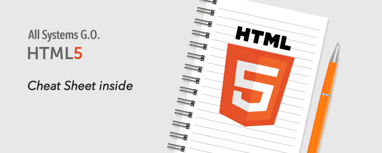 All Systems GO HTML5 cheat sheet inside